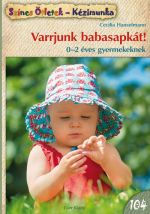 Cecilia Hanselmann - Varrjunk babasapkát! - Színes ötletek 104.